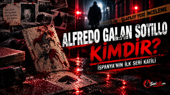 Alfredo Galan Sotillo Kimdir? İspanya'nın İlk Seri Katili